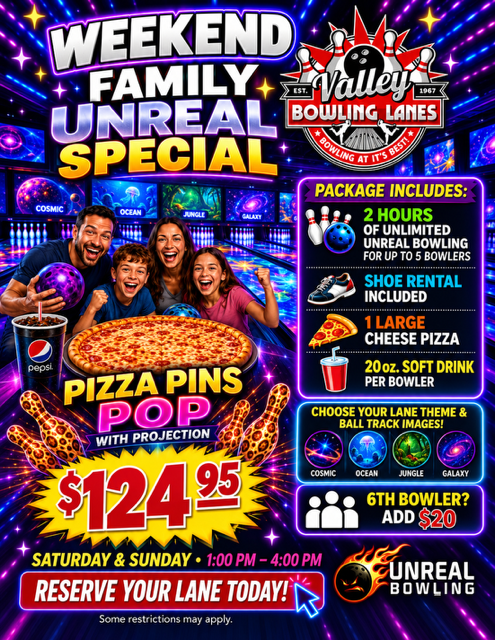 Weekend Family UNREAL Special at Valley Bowling Lanes